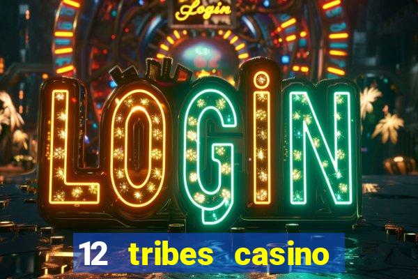 12 tribes casino in omak