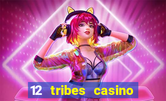 12 tribes casino in omak