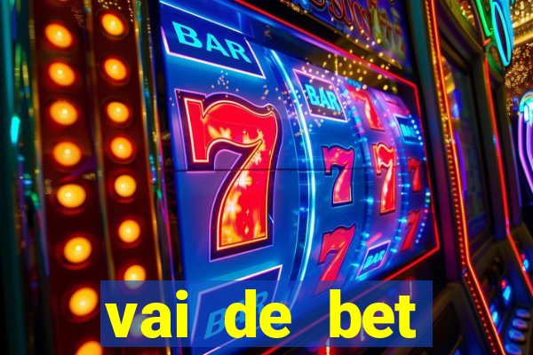 vai de bet patrocina quem