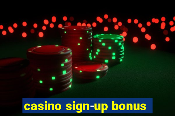 casino sign-up bonus