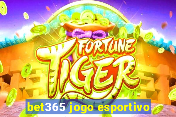 bet365 jogo esportivo