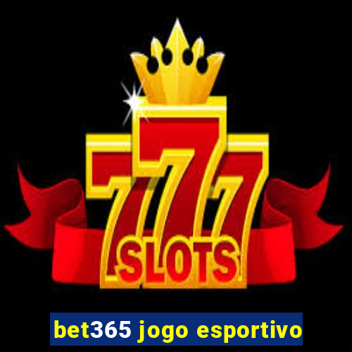 bet365 jogo esportivo