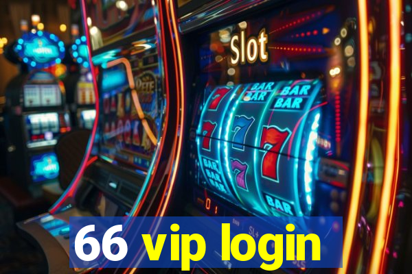 66 vip login