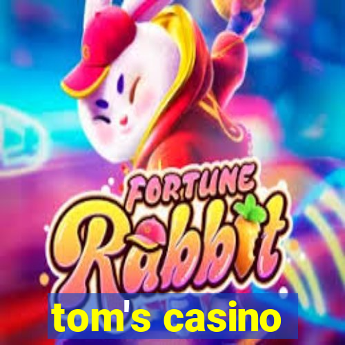 tom's casino