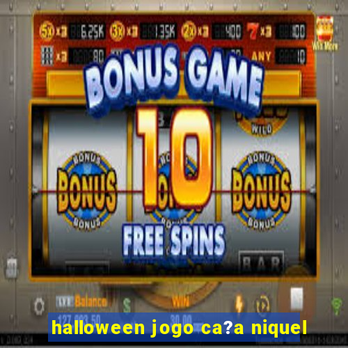 halloween jogo ca?a niquel