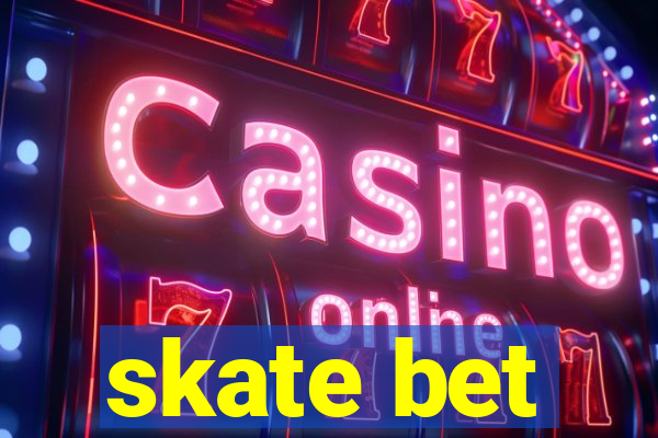 skate bet