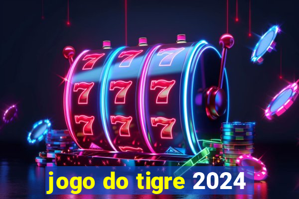 jogo do tigre 2024