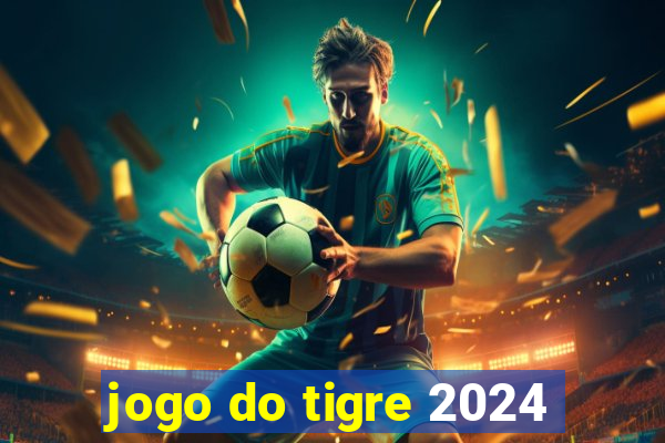 jogo do tigre 2024