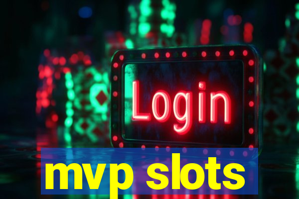 mvp slots