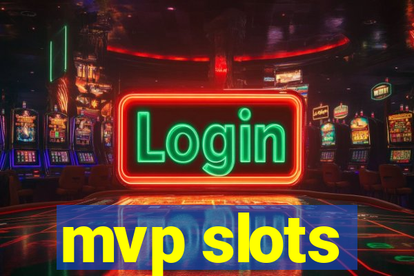 mvp slots