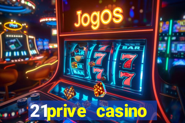 21prive casino terms and conditions