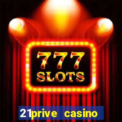 21prive casino terms and conditions