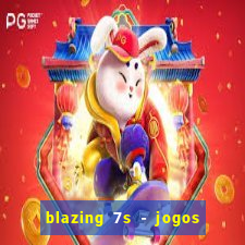 blazing 7s - jogos de cassino