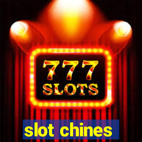 slot chines