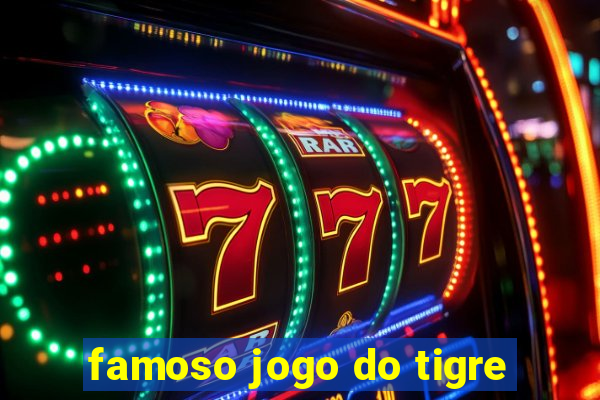 famoso jogo do tigre