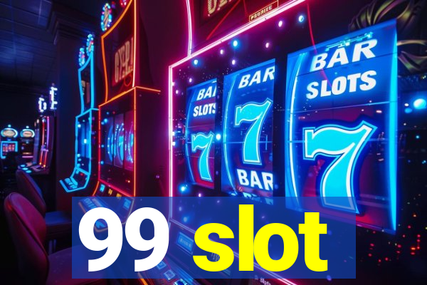 99 slot