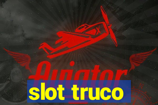 slot truco