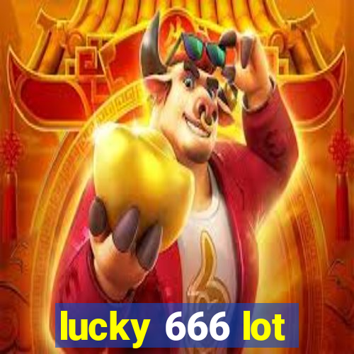 lucky 666 lot