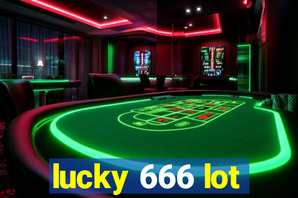 lucky 666 lot