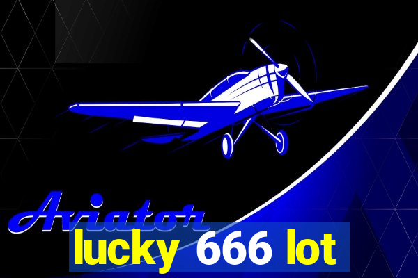 lucky 666 lot