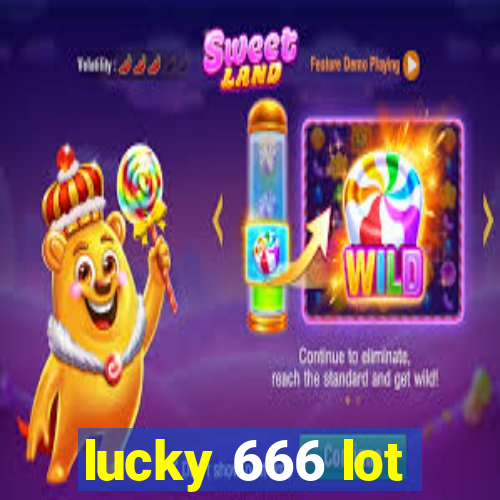 lucky 666 lot