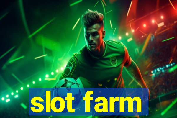 slot farm