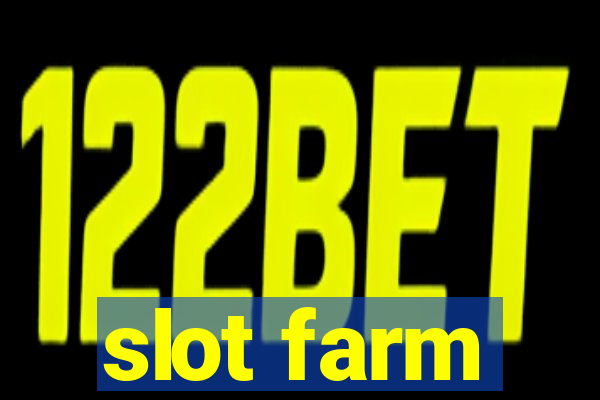 slot farm