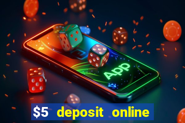 $5 deposit online casino australia