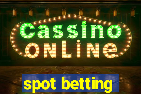 spot betting