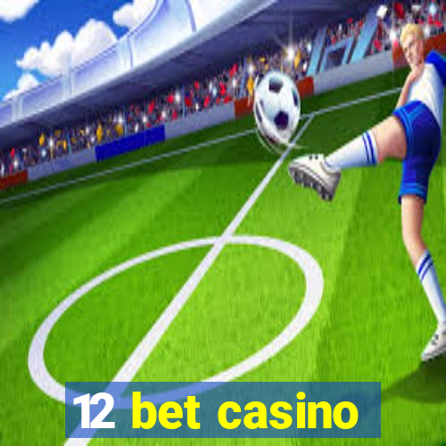 12 bet casino