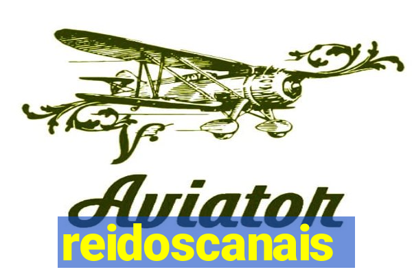 reidoscanais