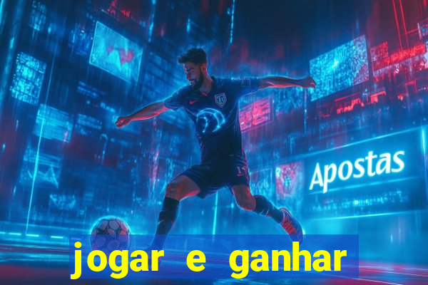 jogar e ganhar dinheiro real