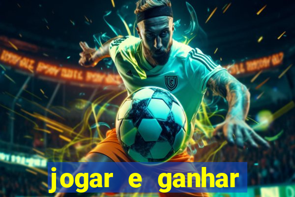 jogar e ganhar dinheiro real