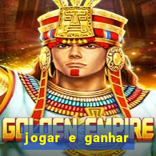 jogar e ganhar dinheiro real