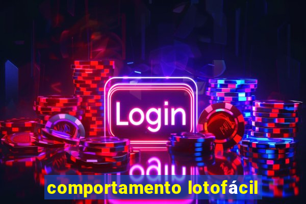 comportamento lotofácil