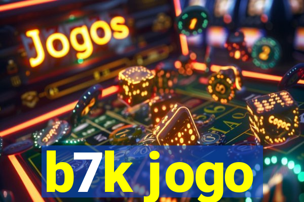 b7k jogo