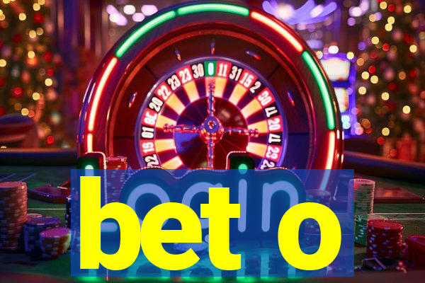 bet o