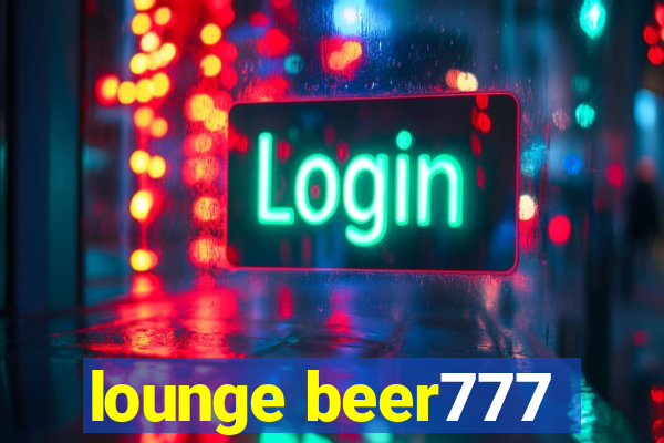 lounge beer777