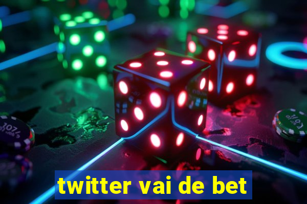 twitter vai de bet