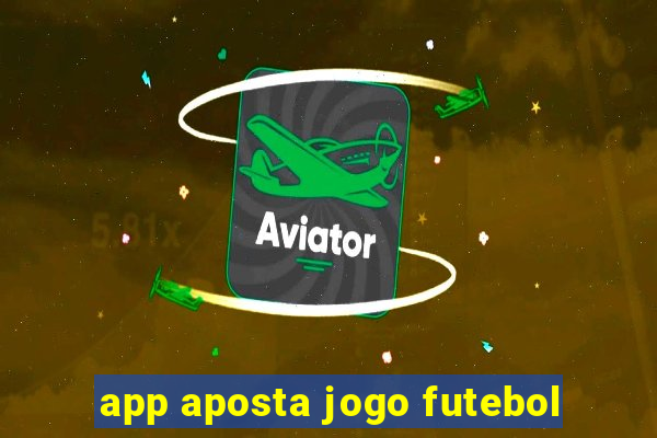 app aposta jogo futebol