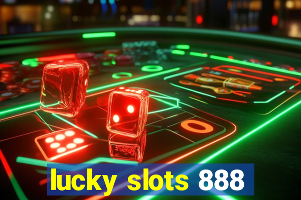 lucky slots 888