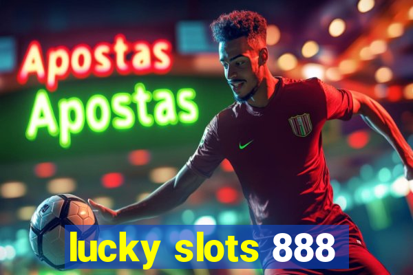 lucky slots 888