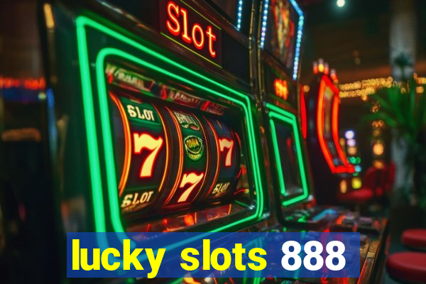 lucky slots 888