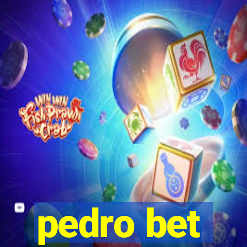 pedro bet