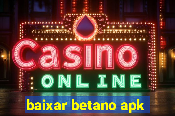 baixar betano apk