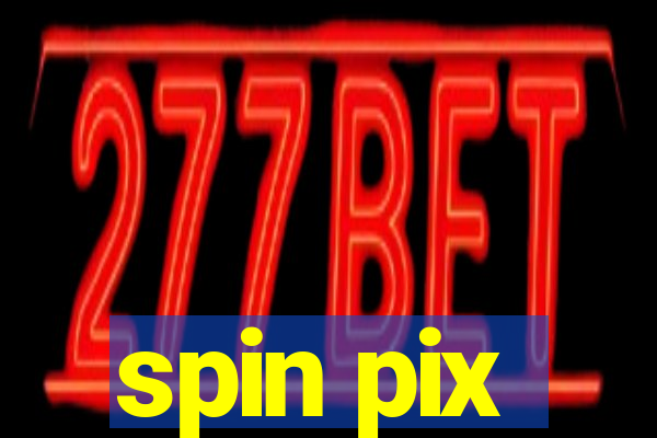 spin pix