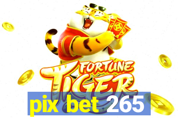 pix bet 265