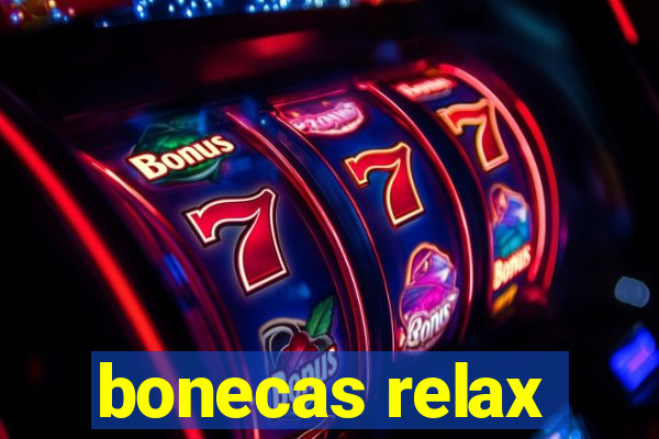 bonecas relax