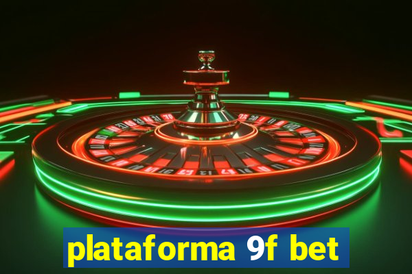 plataforma 9f bet