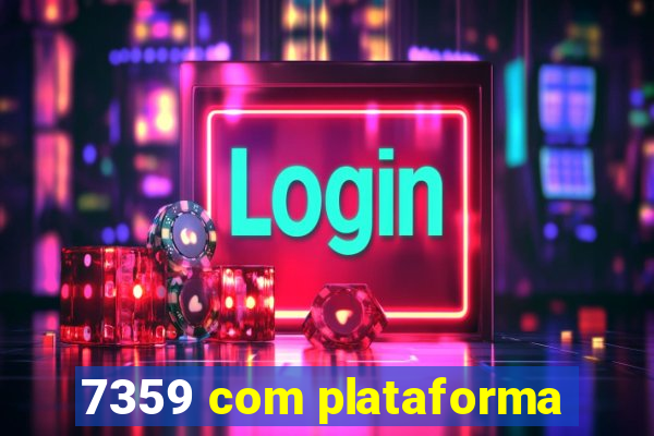 7359 com plataforma